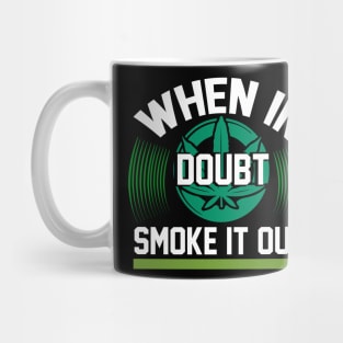 When In Doubt Smoke It Out T Shirt For Women Men Mug